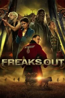 دانلود فیلم عجایب فراری ✔️ Freaks Out 2021 با دوبله فارسی رایگان
