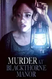 دانلود فیلم قتل در عمارت بلک تورن Murder at Blackthorne Manor 2023 دوبله فارسی