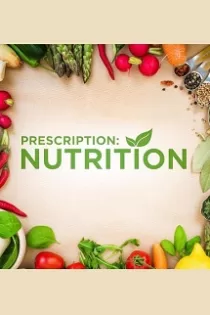 دانلود مستند تجویز: تغذیه Prescription: Nutrition 2017 قسمت ۱ تا ۲ ✔️ دوبله فارسی زیرنویس چسبیده