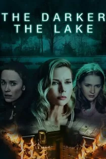 دانلود فیلم دریاچه تاریک The Darker the Lake 2022 ✔️ با دوبله فارسی رایگان