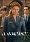 دانلود سریال آن سوی اقیانوس اطلس Transatlantic 2023 [قسمت ۱ تا ۵ ]دوبله فارسی
