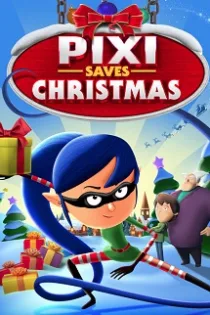 دانلود انیمیشن پیکسی کریسمس را نجات می دهد ✔️ Pixi Saves Christmas 2016 با دوبله فارسی رایگان
