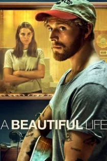 دانلود فیلم یک زندگی زیبا A Beautiful Life 2023