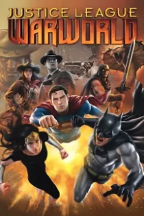 دانلود انیمیشن لیگ عدالت: دنیای جنگ Justice League: Warworld 2023