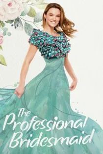 دانلود فیلم The Professional Bridesmaid 2023