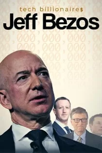 دانلود مستند میلیاردرهای حوزه تکنولوژی: جف بزوس Tech Billionaires: Jeff Bezos 2021