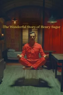 دانلود فیلم The Wonderful Story of Henry Sugar 2023