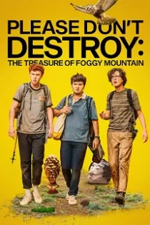 دانلود فیلم Please Don’t Destroy: The Treasure of Foggy Mountain 2023