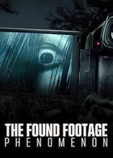 دانلود فیلم The Found Footage Phenomenon 2021