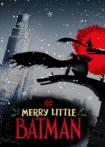 دانلود فیلم Merry Little Batman 2023